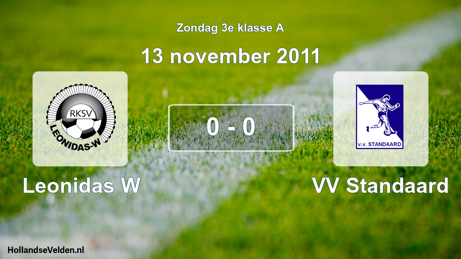 Total number of matches played: Leonidas W - VV Standaard 0 - 0 (13 November 2011)