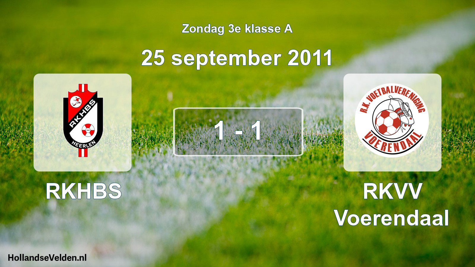 Total number of matches played: RKHBS - RKVV Voerendaal 1 - 1 (25 September 2011)