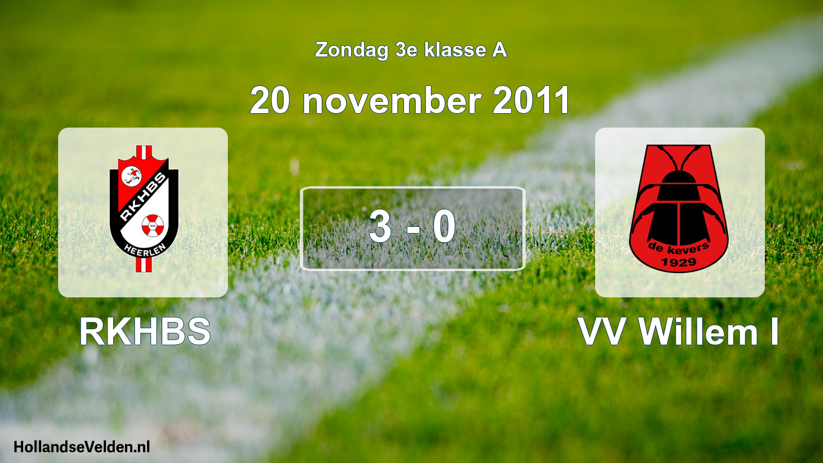 Total number of matches played: RKHBS - VV Willem I 3 - 0 (20 November 2011)