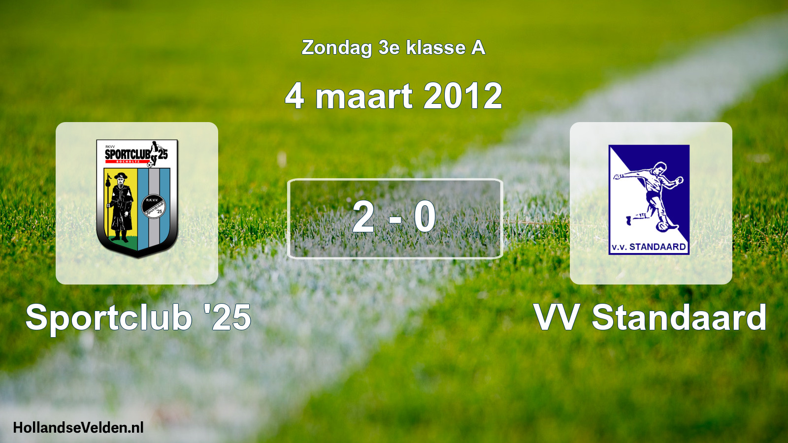 Total number of matches played: Sportclub '25 - VV Standaard 2 - 0 (4 March 2012)