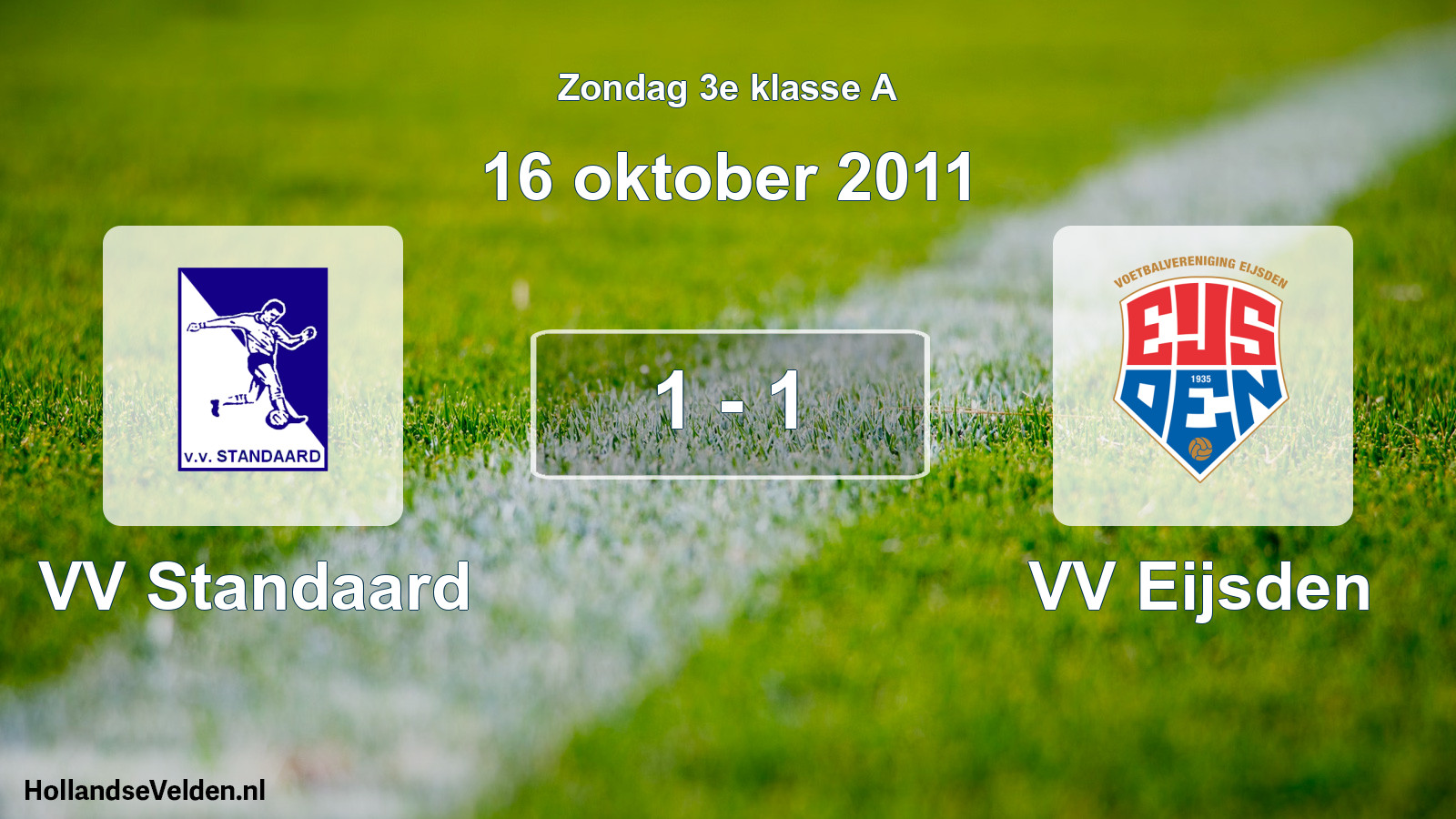 Total number of matches played: VV Standaard - VV Eijsden 1 - 1 (16 October 2011)