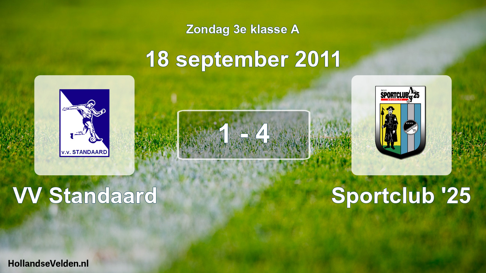 Total number of matches played: VV Standaard - Sportclub '25 1 - 4 (18 September 2011)