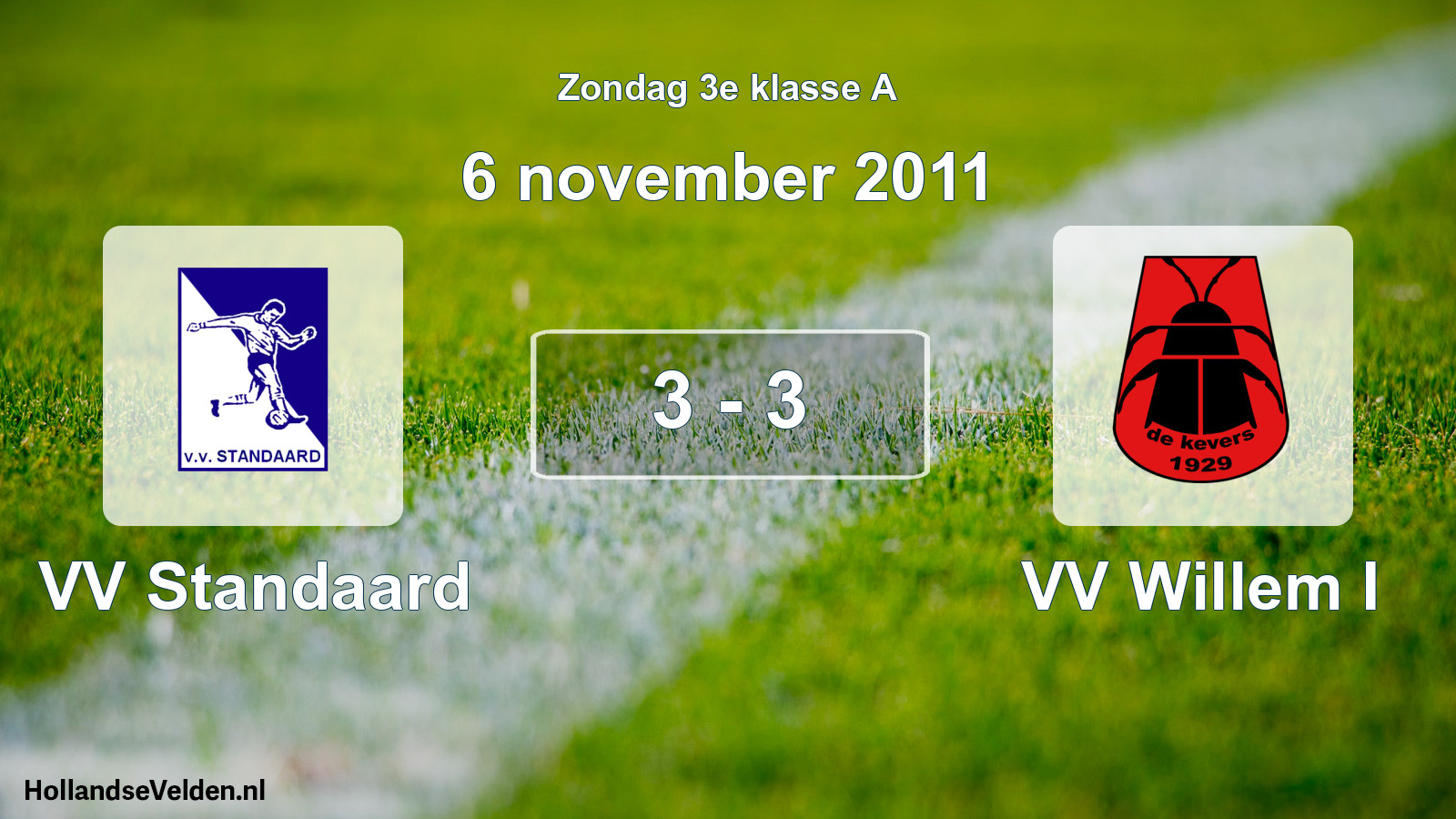 Total number of matches played: VV Standaard - VV Willem I 3 - 3 (6 November 2011)