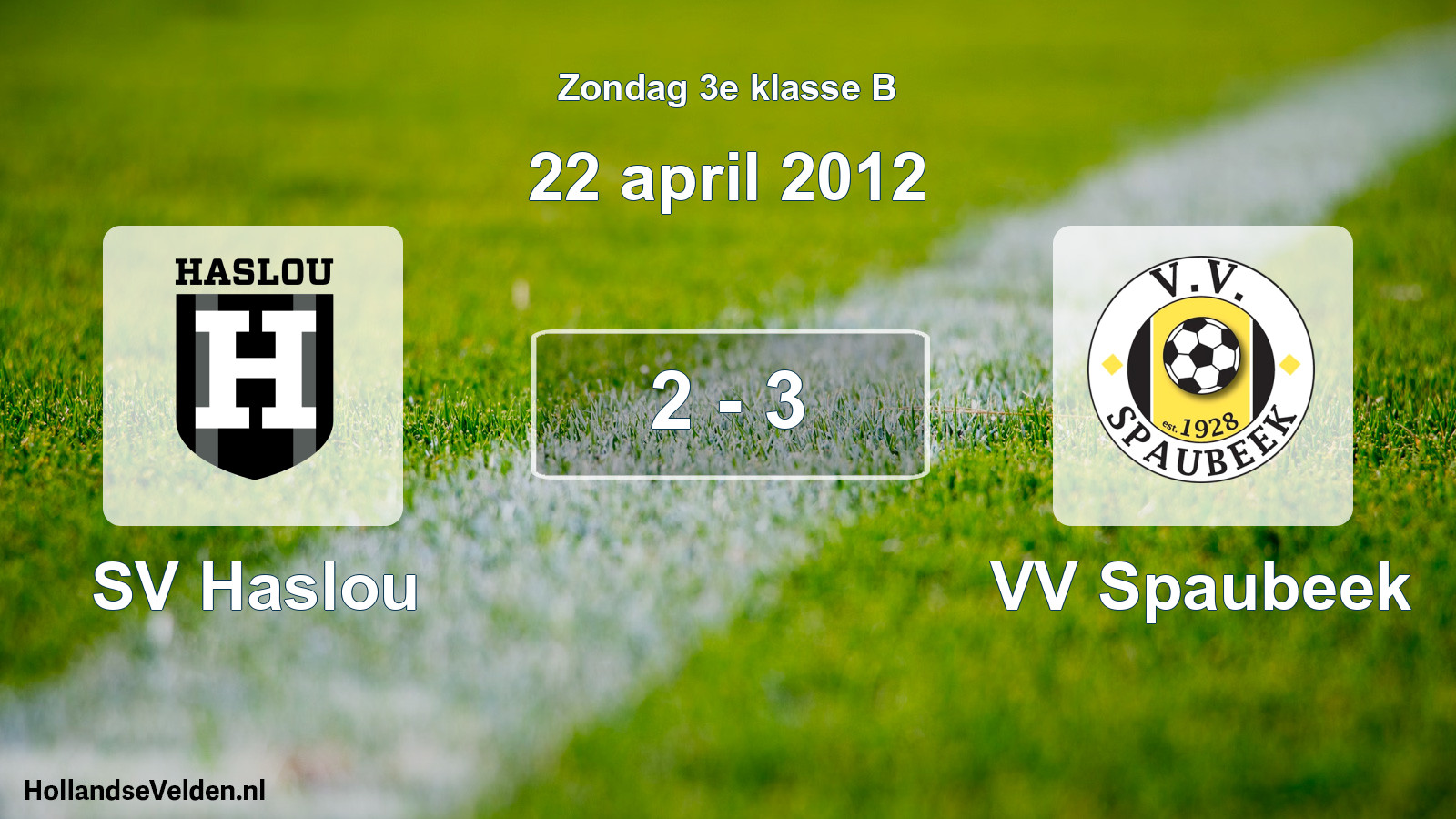 Total number of matches played: SV Haslou - VV Spaubeek 2 - 3 (22 April 2012)