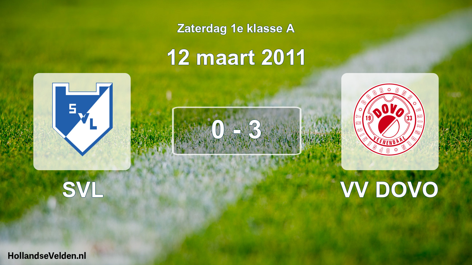 Total number of matches played: SVL - VV DOVO 0 - 3 (12 March 2011)