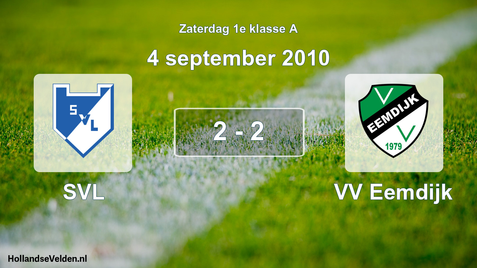 Total number of matches played: SVL - VV Eemdijk 2 - 2 (4 September 2010)