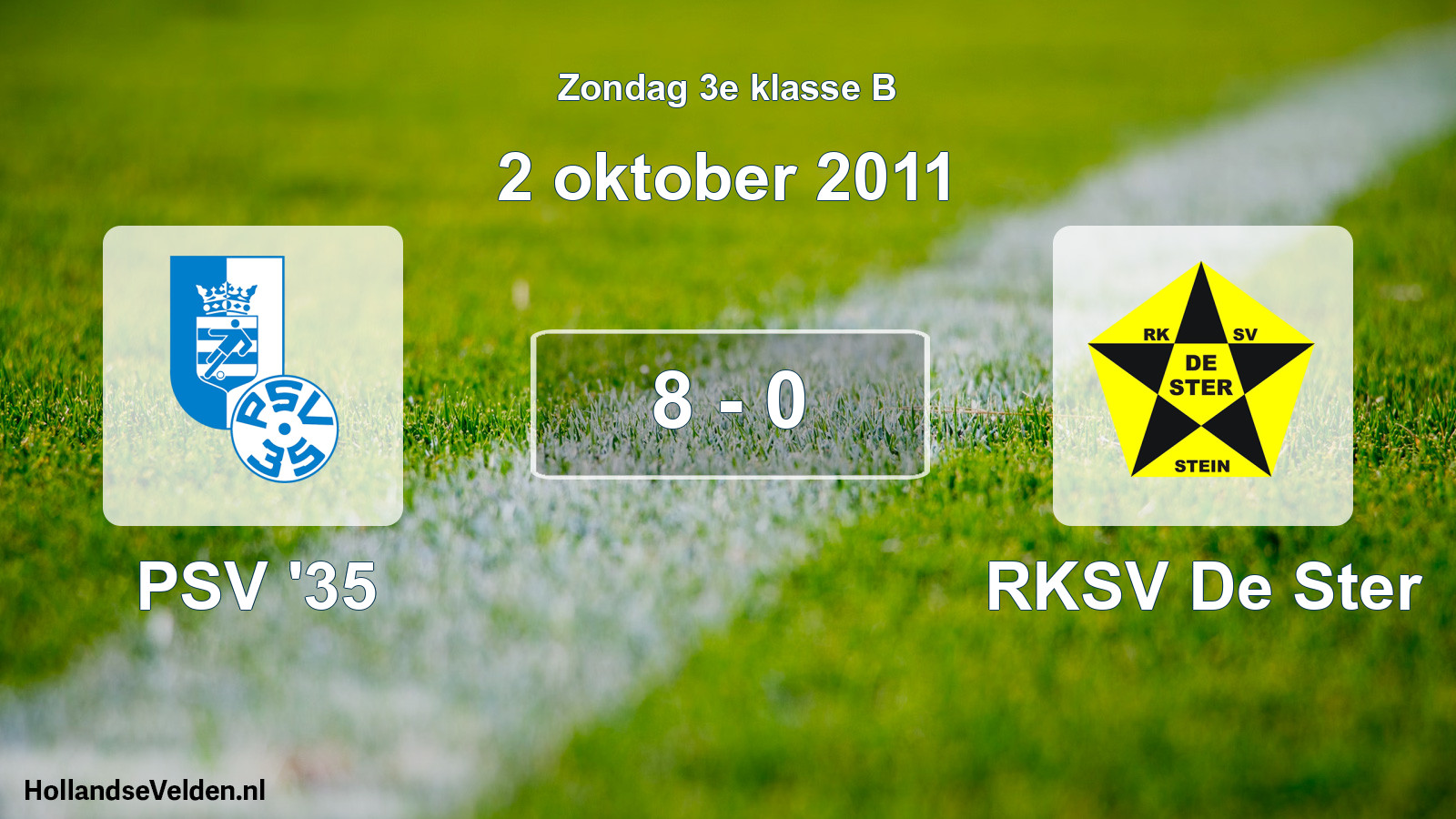 Total number of matches played: PSV '35 - RKSV De Ster 8 - 0 (2 October 2011)