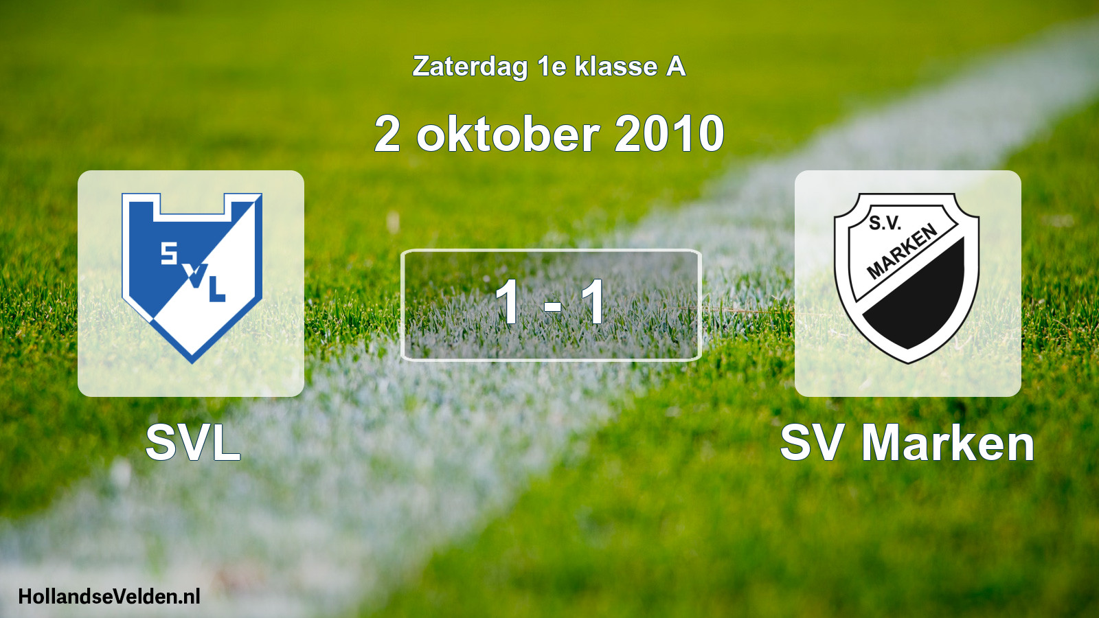 Total number of matches played: SVL - SV Marken 1 - 1 (2 October 2010)