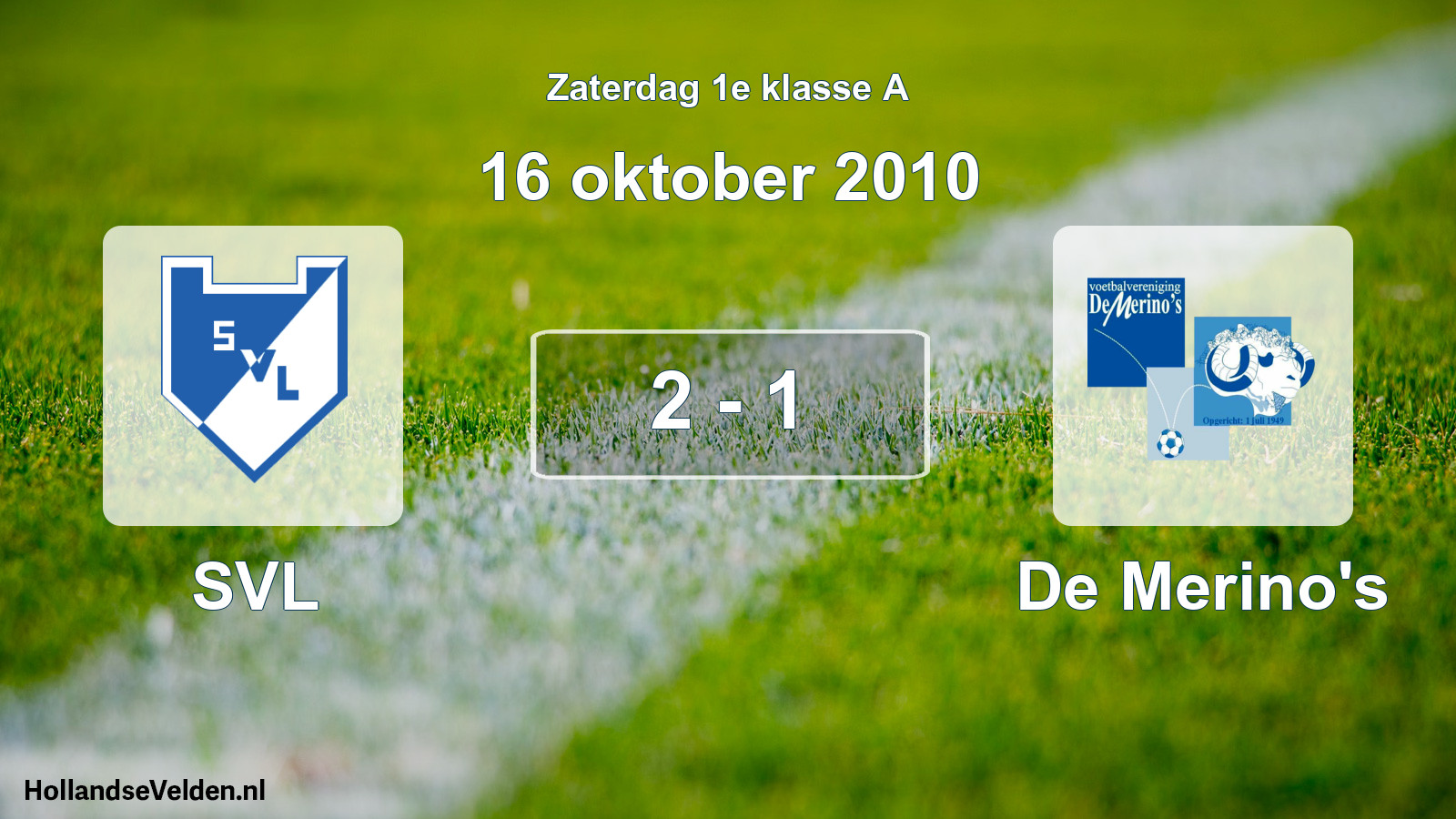 Total number of matches played: SVL - De Merino's 2 - 1 (16 October 2010)