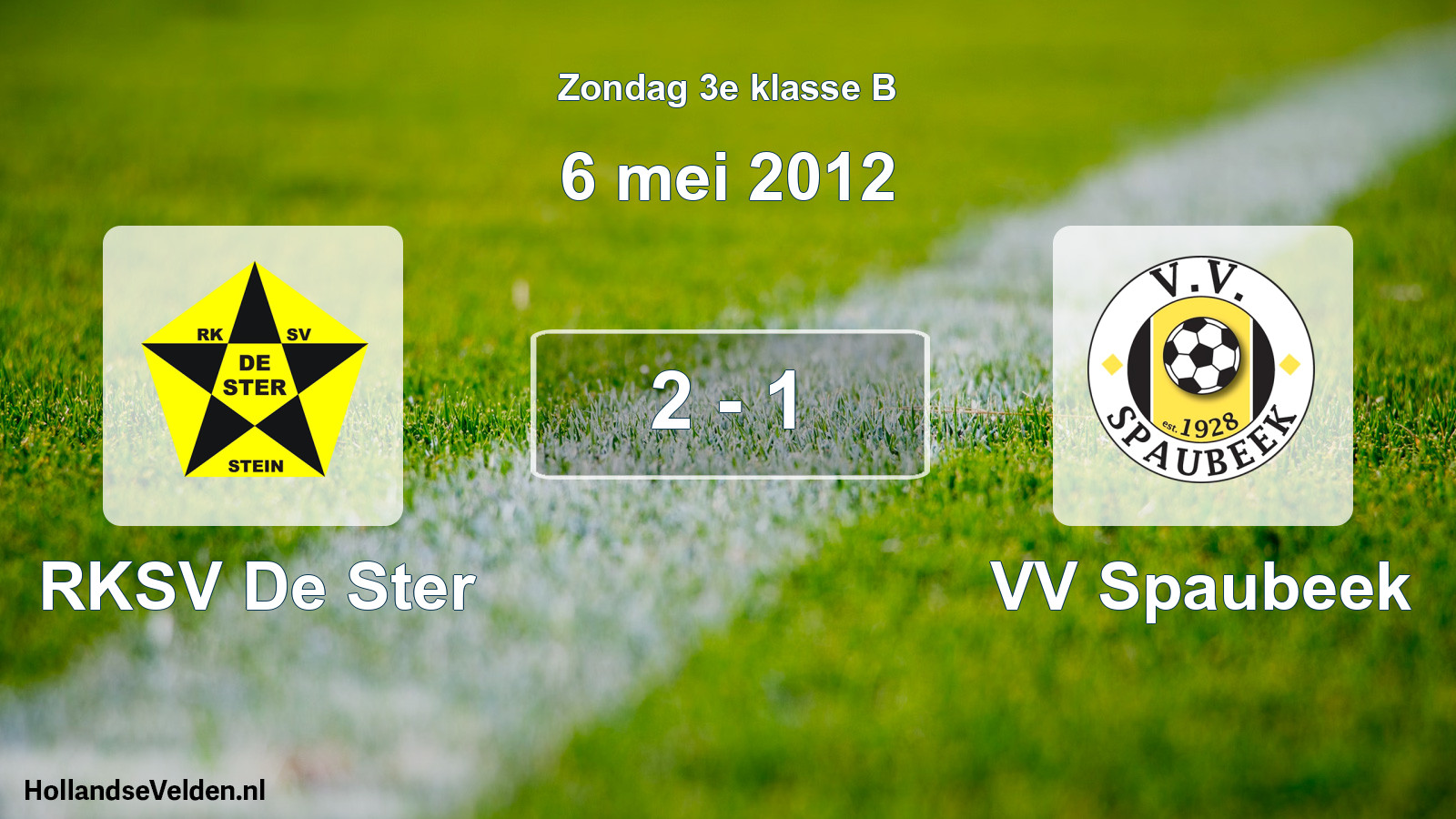 Total number of matches played: RKSV De Ster - VV Spaubeek 2 - 1 (6 May 2012)