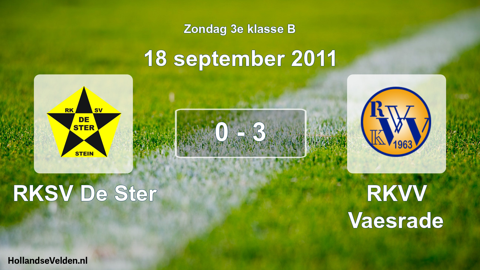 Total number of matches played: RKSV De Ster - RKVV Vaesrade 0 - 3 (18 September 2011)