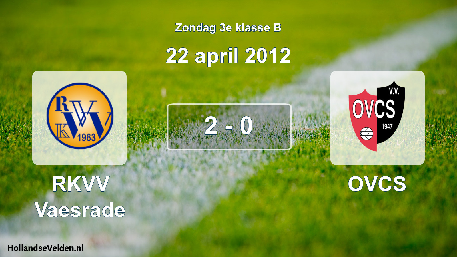 Total number of matches played: RKVV Vaesrade - OVCS 2 - 0 (22 April 2012)