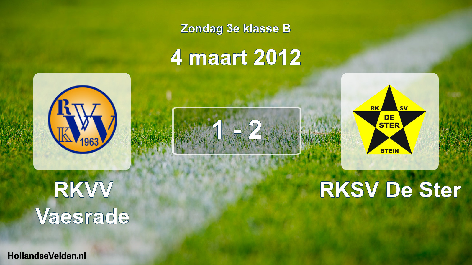 Total number of matches played: RKVV Vaesrade - RKSV De Ster 1 - 2 (4 March 2012)