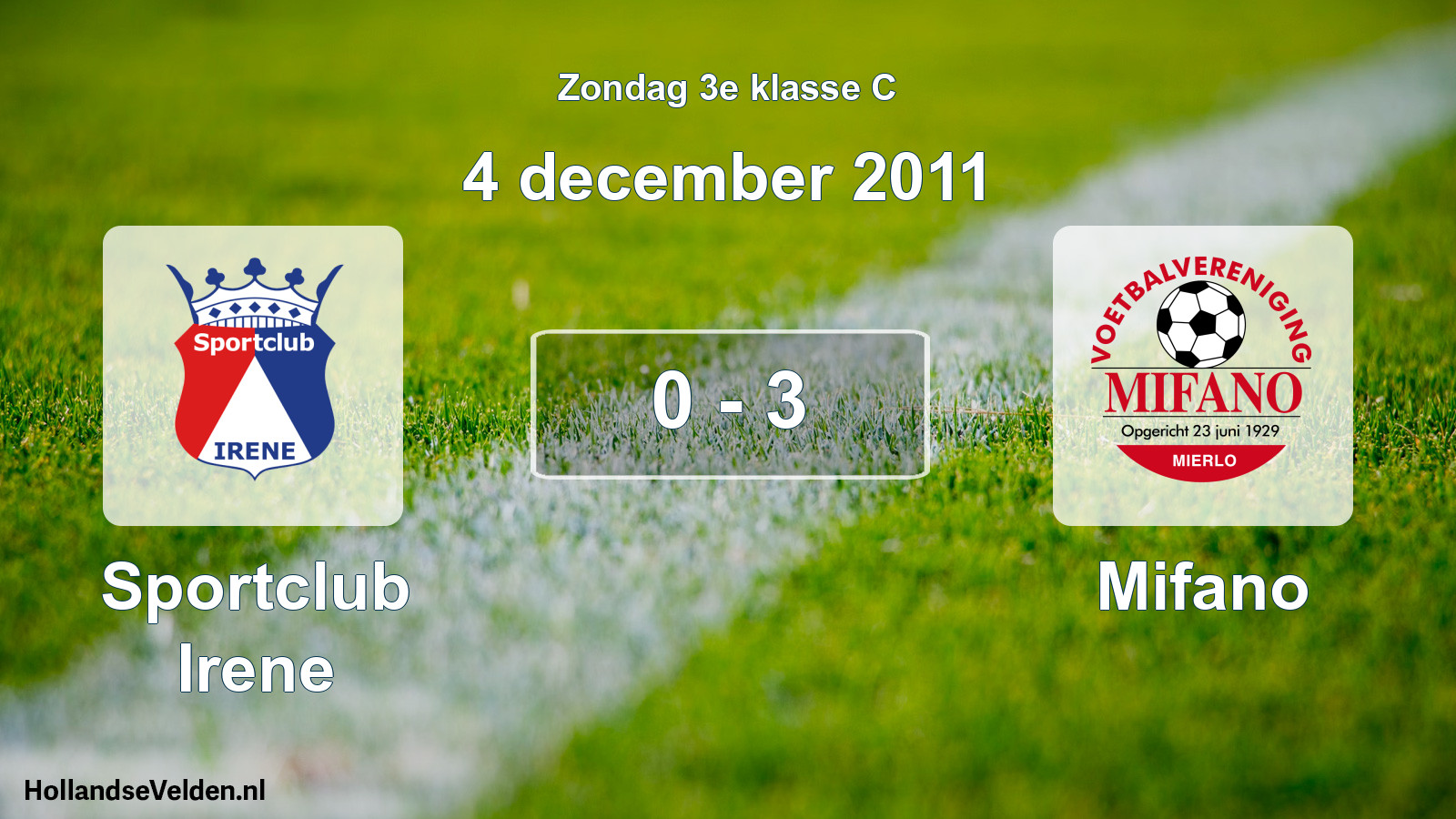 Total number of matches played: Sportclub Irene - Mifano 0 - 3 (4 December 2011)