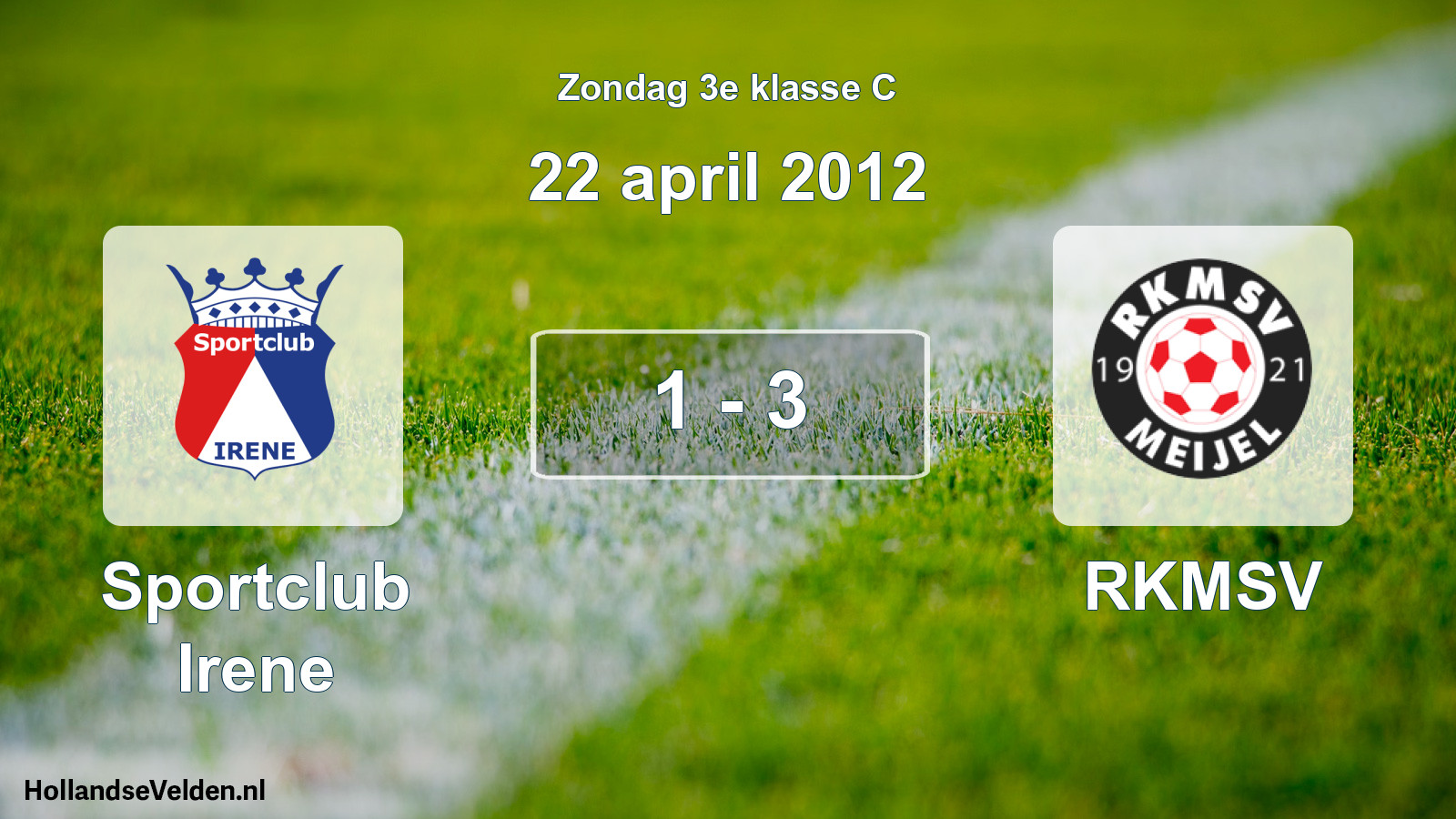 Total number of matches played: Sportclub Irene - RKMSV 1 - 3 (22 April 2012)