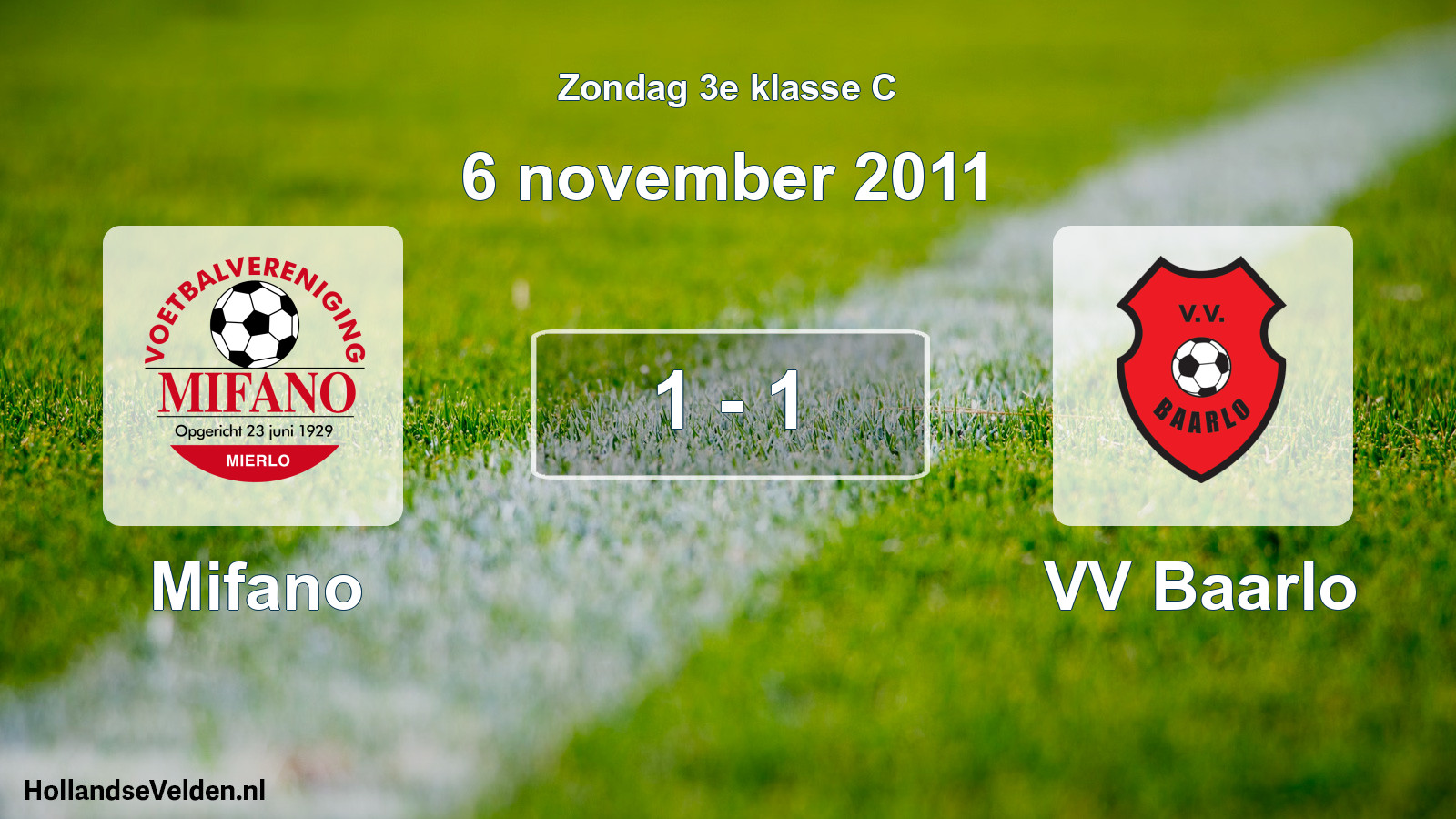 Total number of matches played: Mifano - VV Baarlo 1 - 1 (6 November 2011)