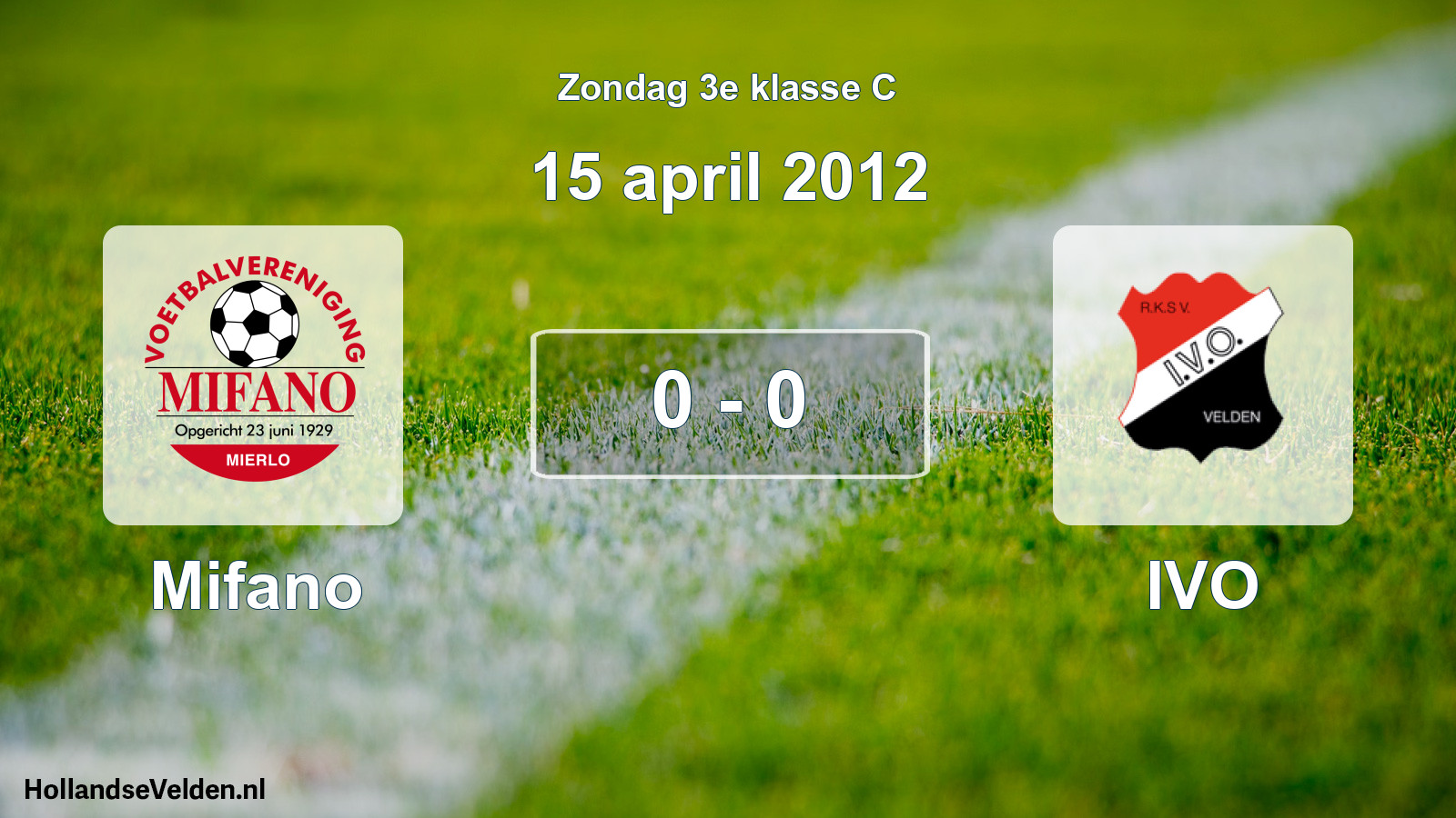 Total number of matches played: Mifano - IVO 0 - 0 (15 April 2012)