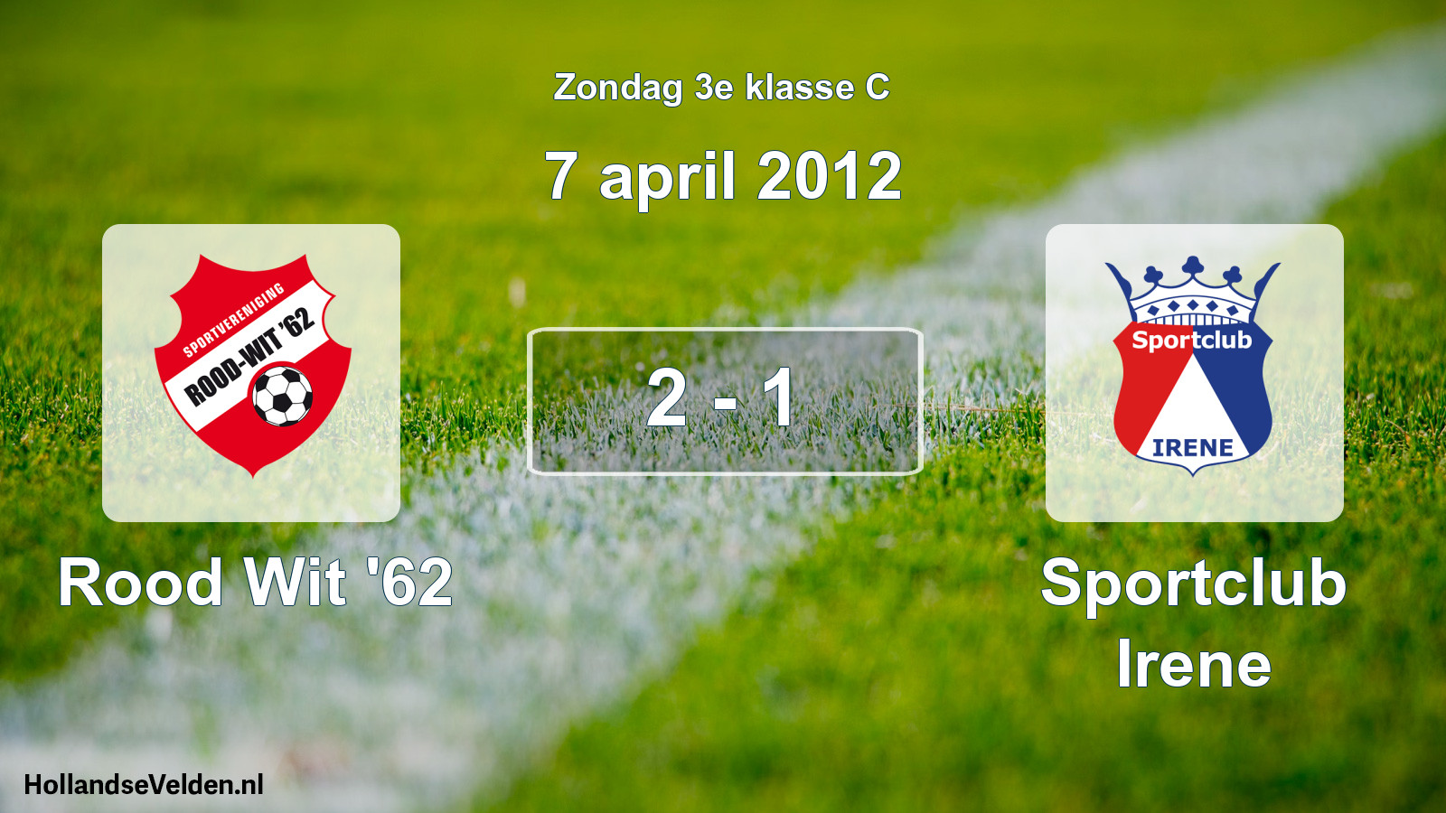 Total number of matches played: Rood Wit '62 - Sportclub Irene 2 - 1 (7 April 2012)