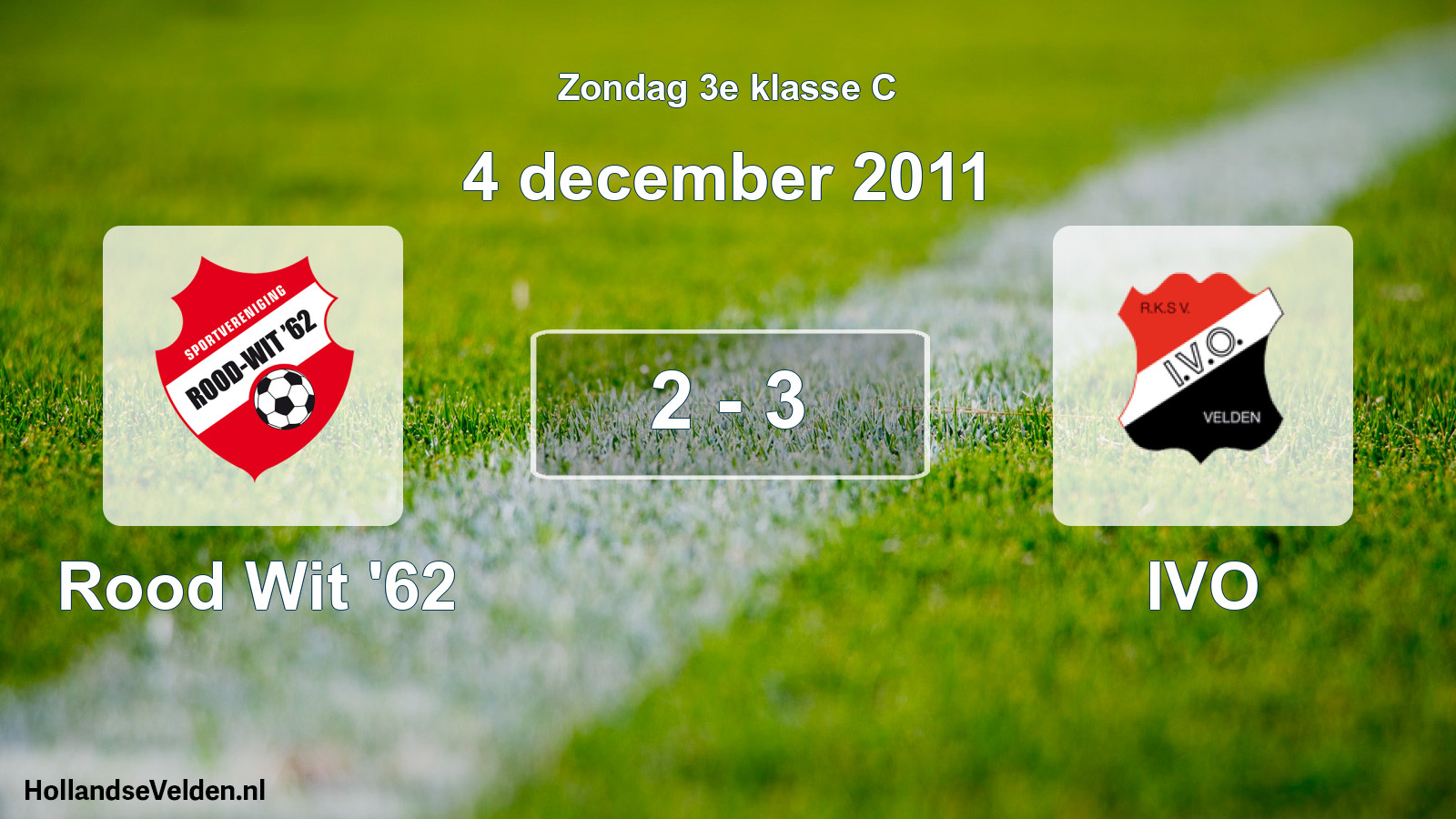 Total number of matches played: Rood Wit '62 - IVO 2 - 3 (4 December 2011)