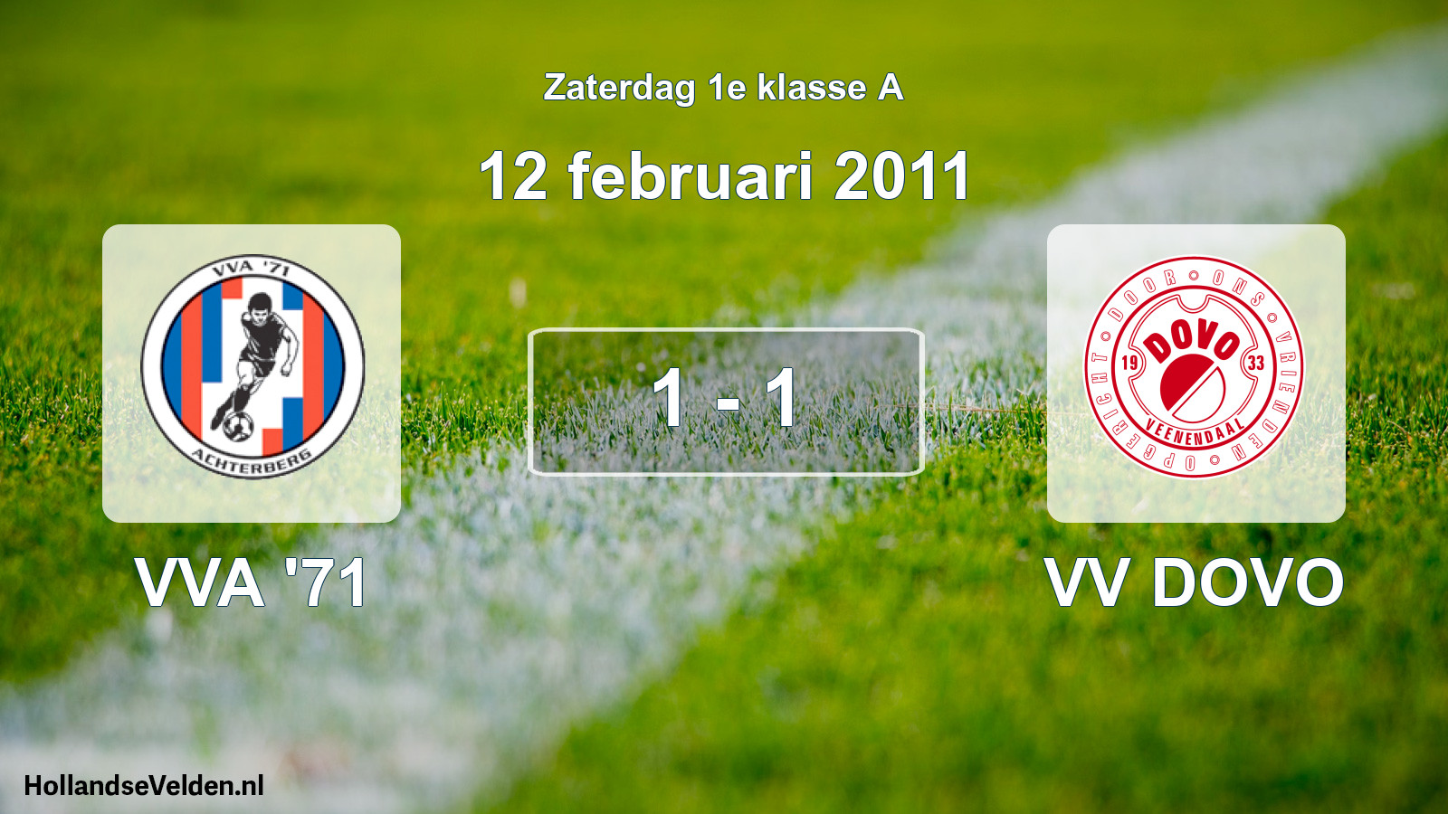 Total number of matches played: VVA '71 - VV DOVO 1 - 1 (12 February 2011)