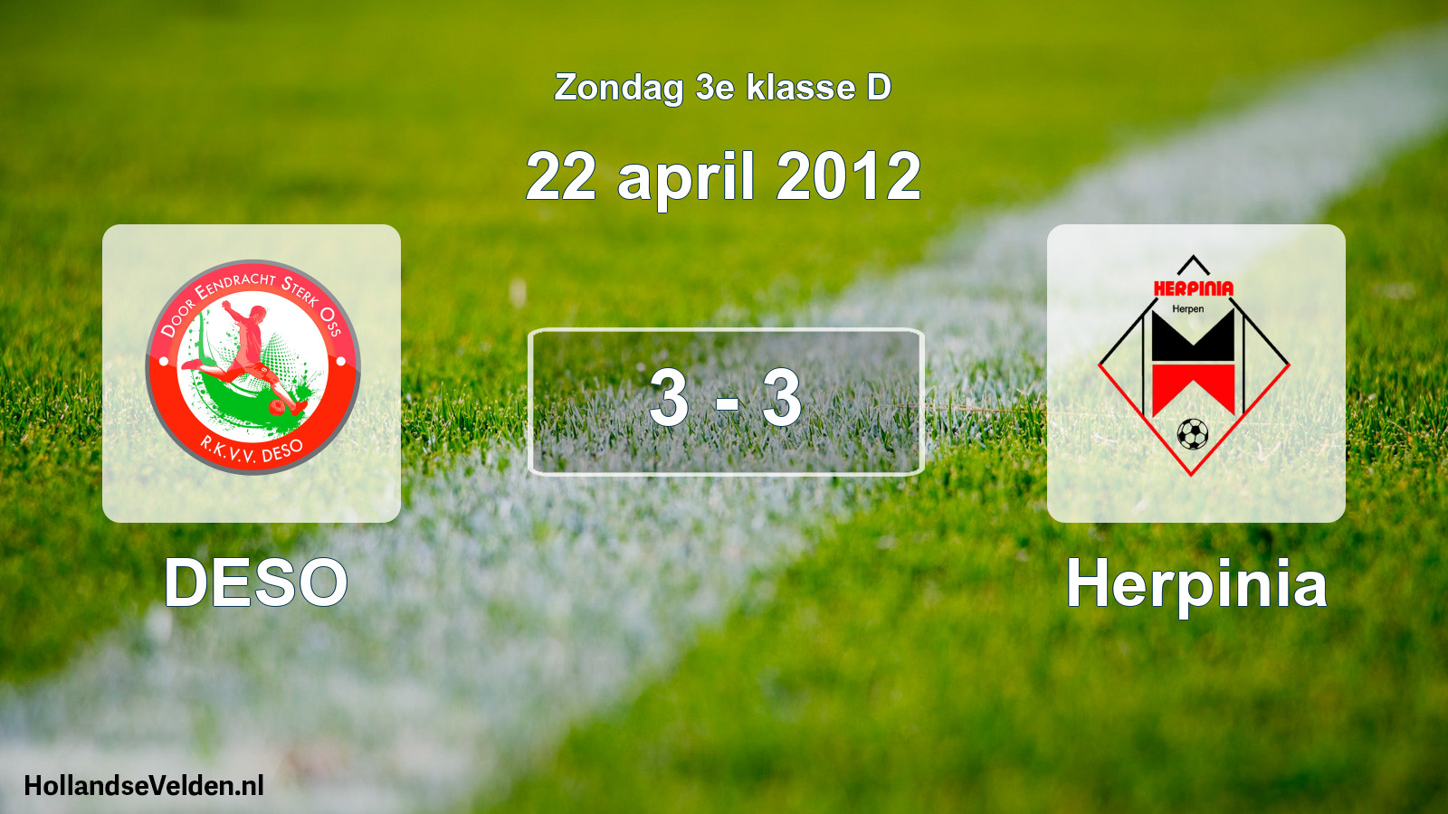 Total number of matches played: DESO - Herpinia 3 - 3 (22 April 2012)