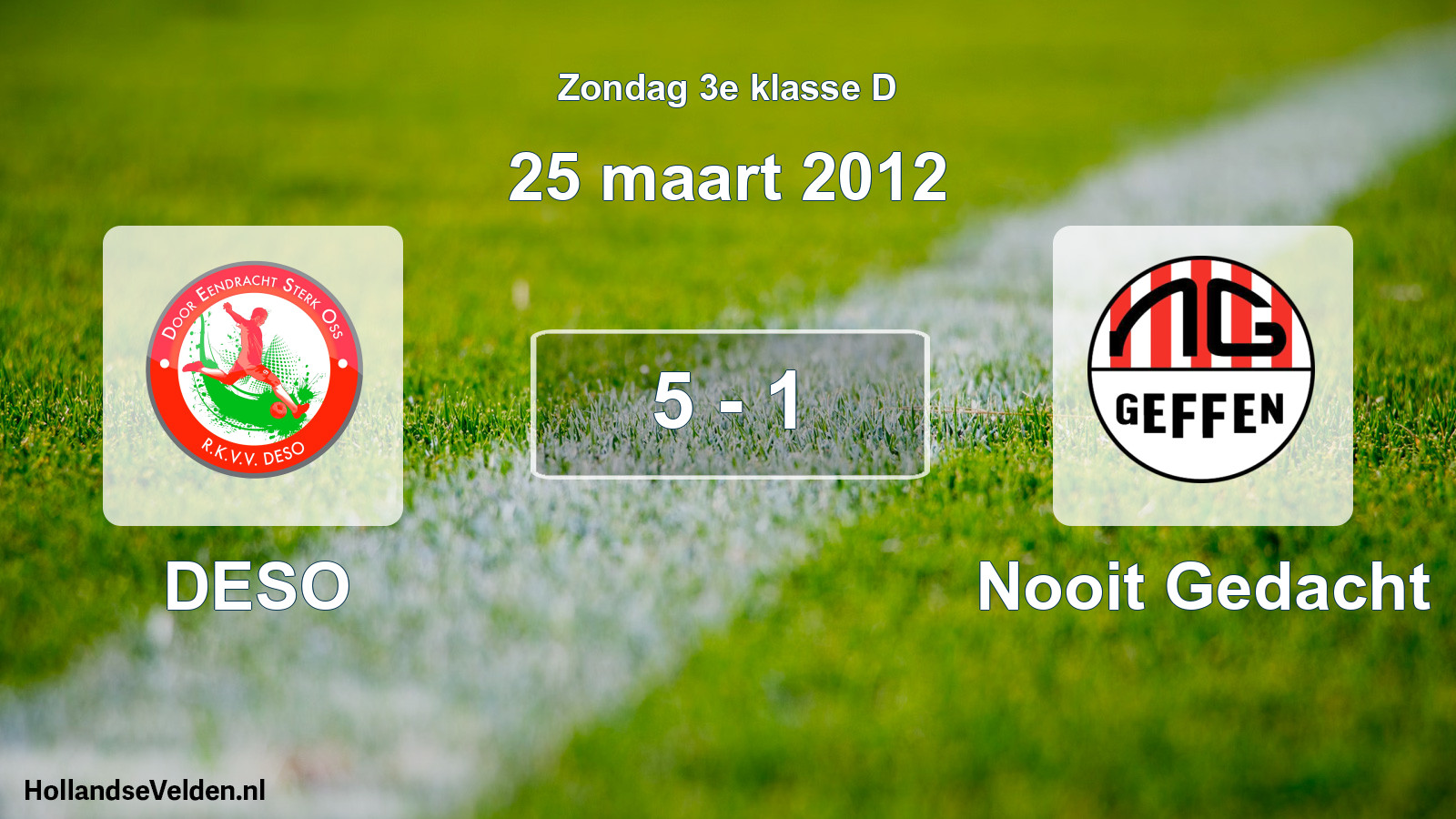 Total number of matches played: DESO - Nooit Gedacht 5 - 1 (25 March 2012)
