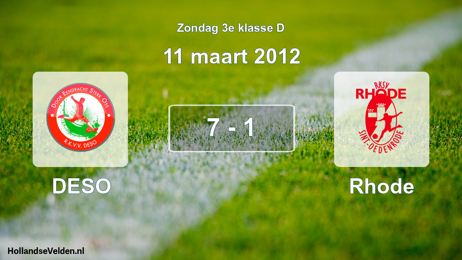 Total number of matches played: DESO - Rhode 7 - 1 (11 March 2012)