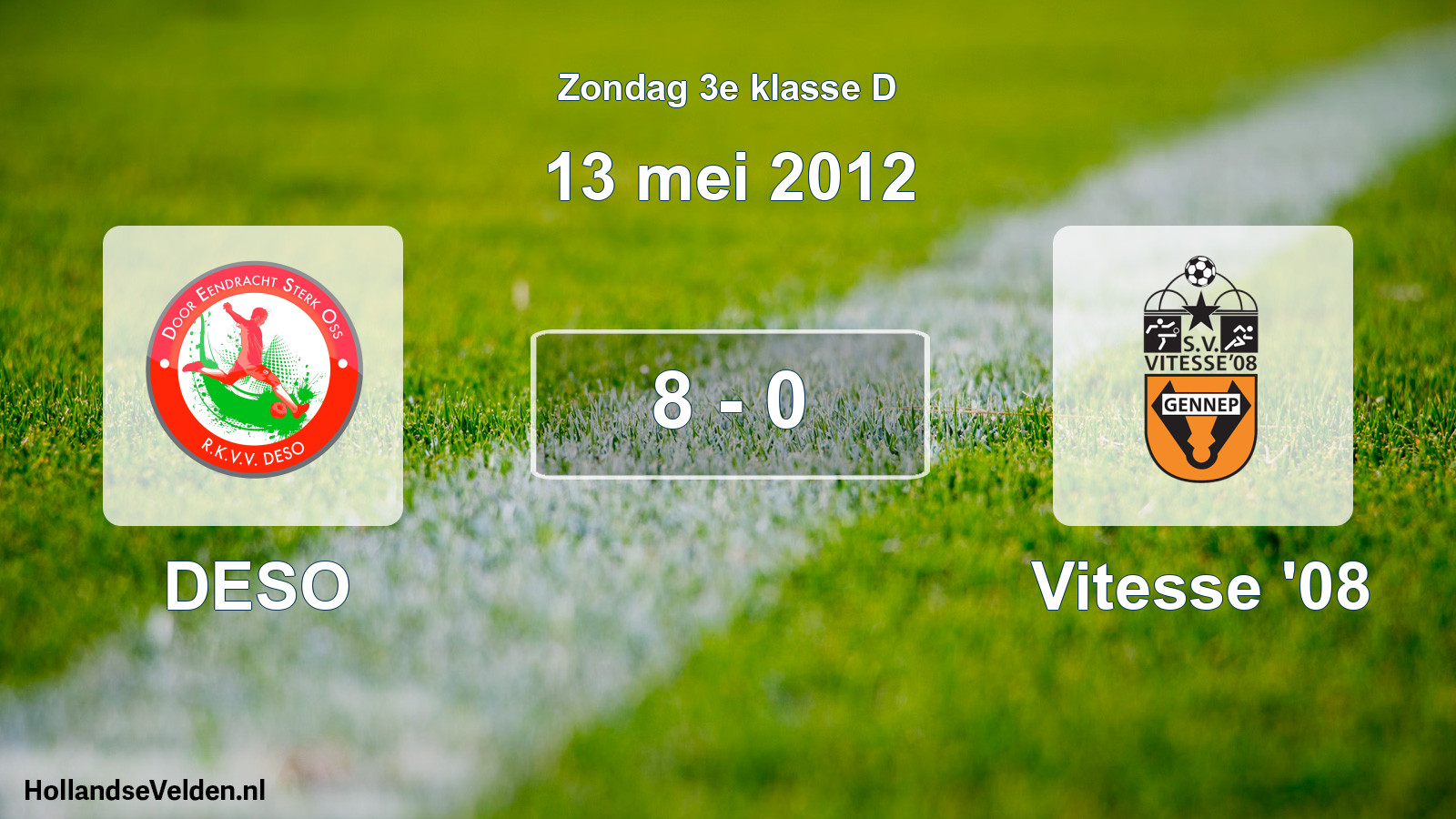 Total number of matches played: DESO - Vitesse '08 8 - 0 (13 May 2012)