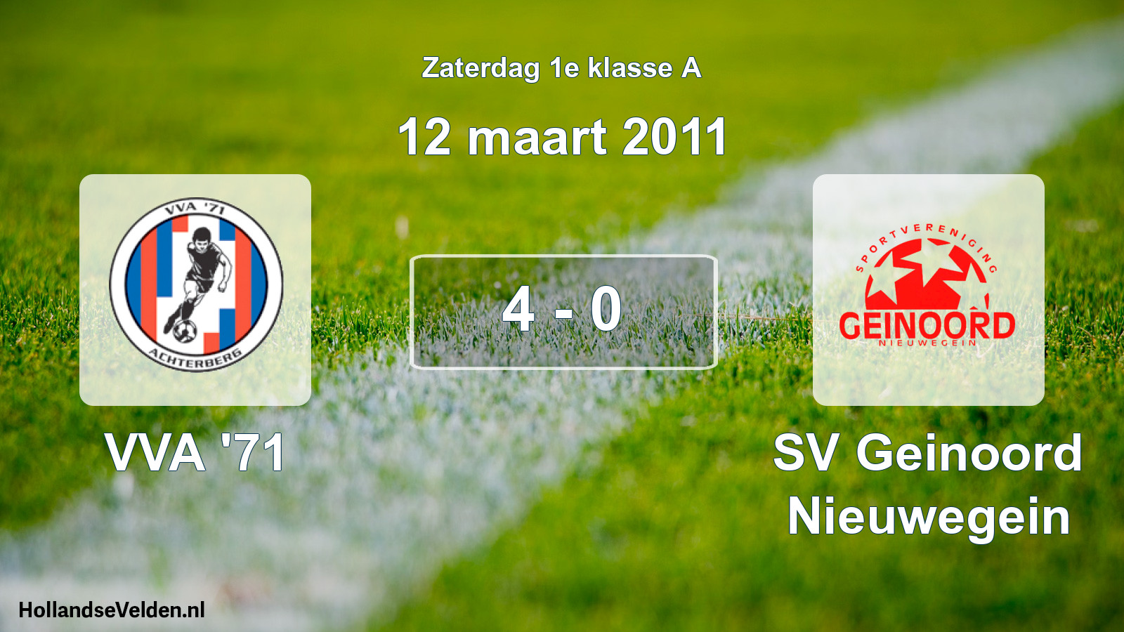 Total number of matches played: VVA '71 - SV Geinoord Nieuwegein 4 - 0 (12 March 2011)