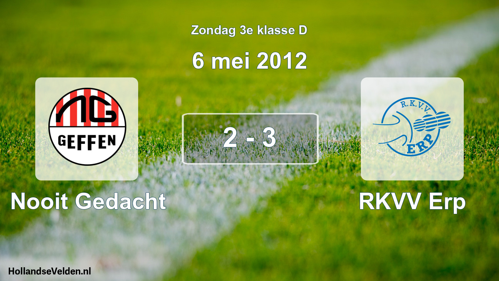 Total number of matches played: Nooit Gedacht - RKVV Erp 2 - 3 (6 May 2012)