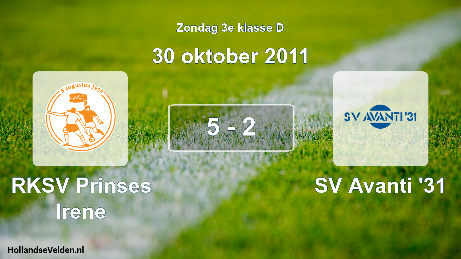 Total number of matches played: RKSV Prinses Irene - SV Avanti '31 5 - 2 (30 October 2011)