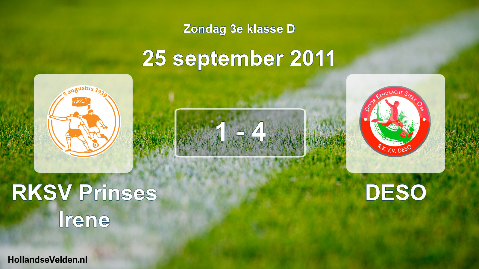 Total number of matches played: RKSV Prinses Irene - DESO 1 - 4 (25 September 2011)