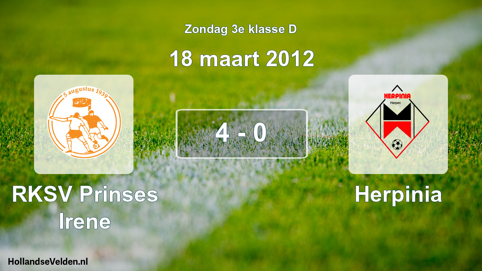 Total number of matches played: RKSV Prinses Irene - Herpinia 4 - 0 (18 March 2012)