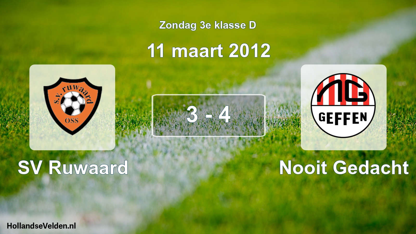 Total number of matches played: SV Ruwaard - Nooit Gedacht 3 - 4 (11 March 2012)