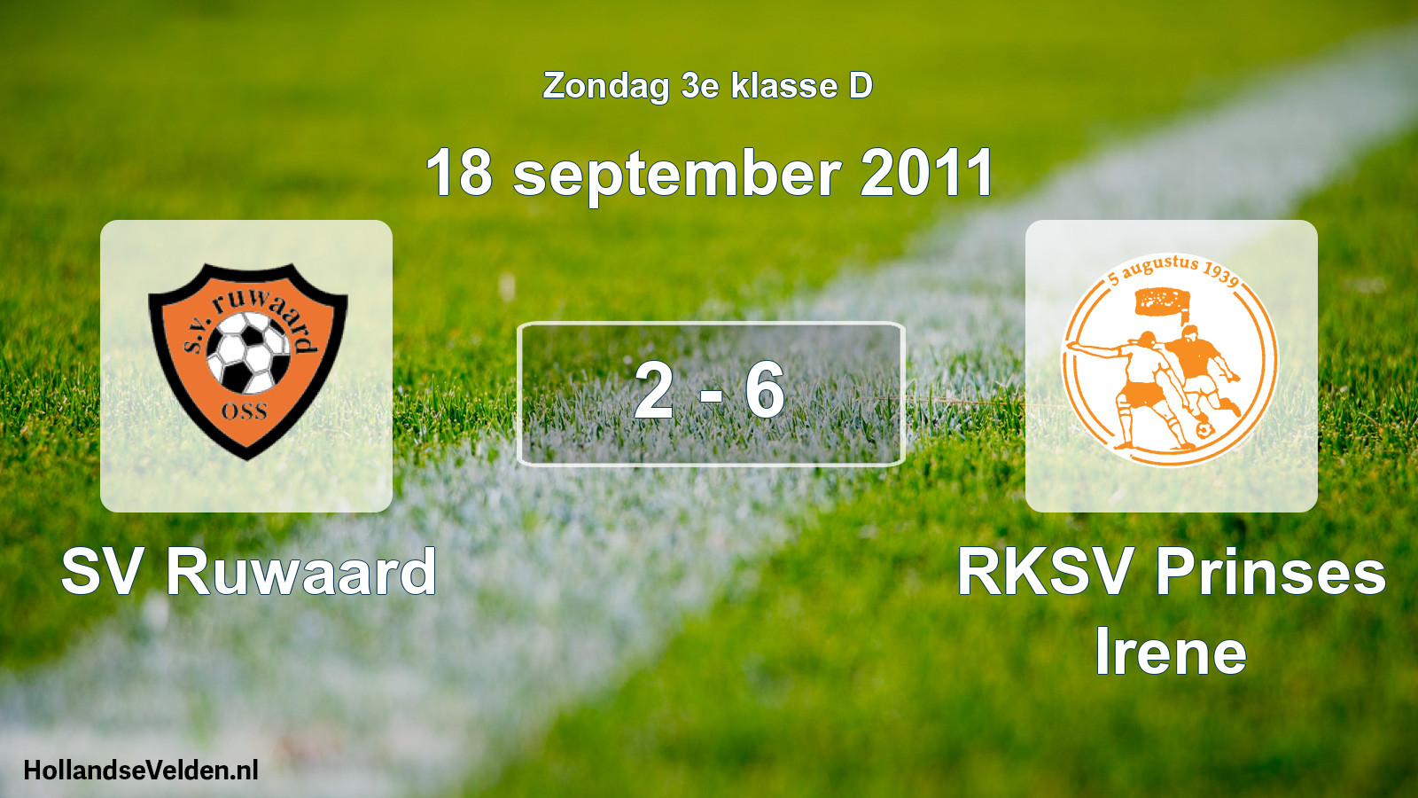 Total number of matches played: SV Ruwaard - RKSV Prinses Irene 2 - 6 (18 September 2011)