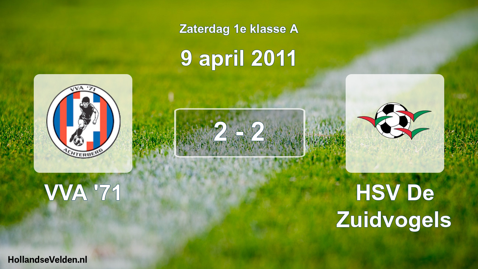Total number of matches played: VVA '71 - HSV De Zuidvogels 2 - 2 (9 April 2011)