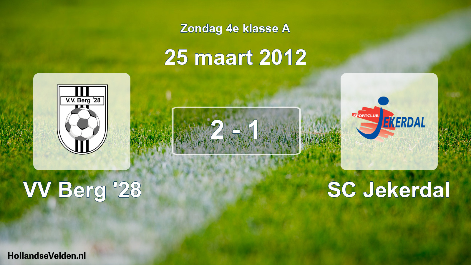 Total number of matches played: VV Berg '28 - SC Jekerdal 2 - 1 (25 March 2012)
