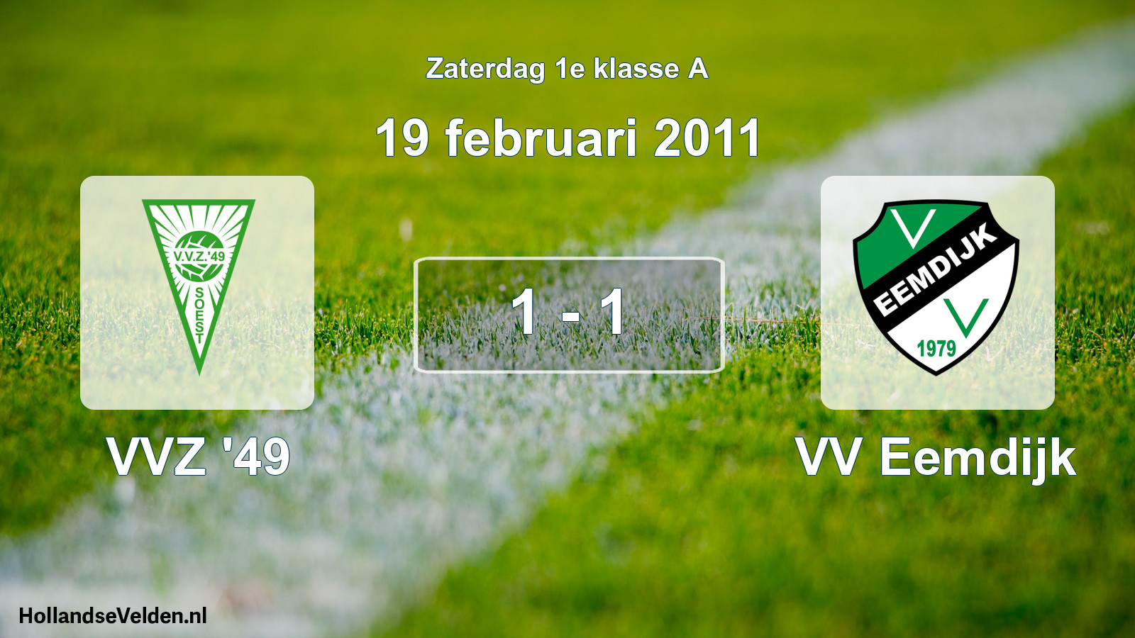 Total number of matches played: VVZ '49 - VV Eemdijk 1 - 1 (19 February 2011)