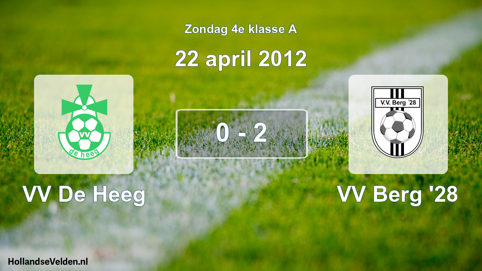 Total number of matches played: VV De Heeg - VV Berg '28 0 - 2 (22 April 2012)
