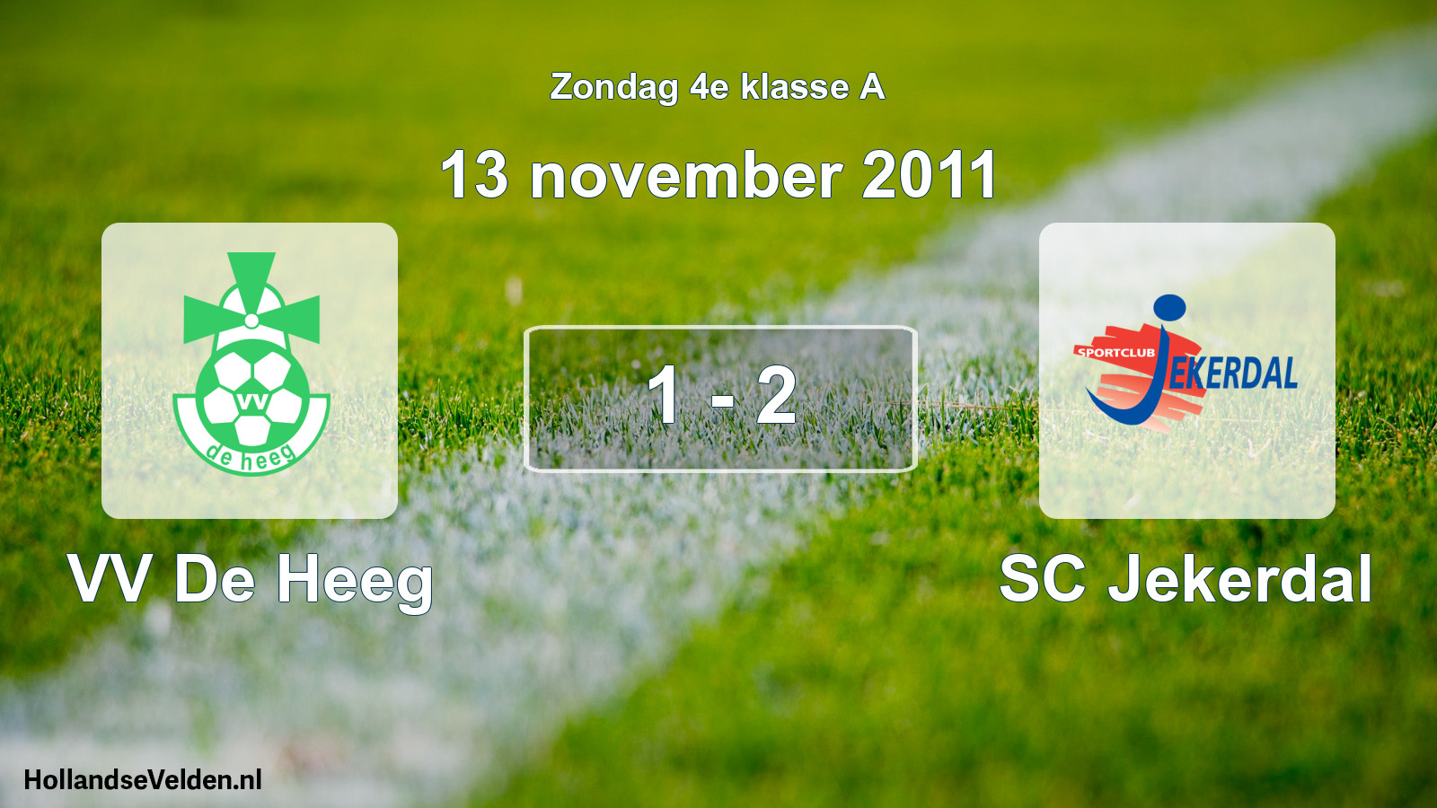 Total number of matches played: VV De Heeg - SC Jekerdal 1 - 2 (13 November 2011)