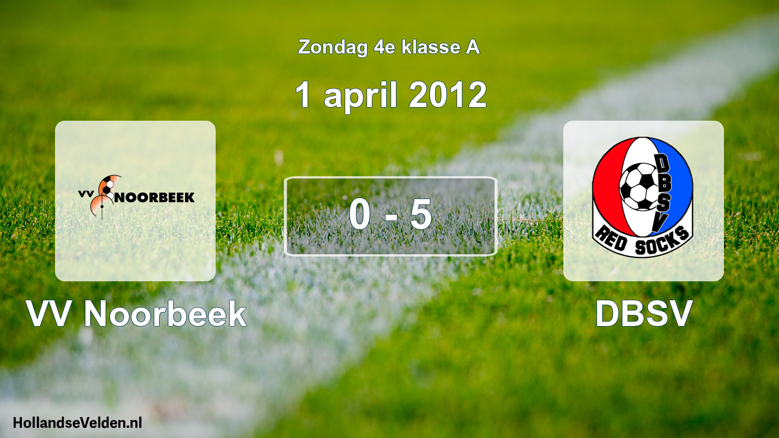 Total number of matches played: VV Noorbeek - DBSV 0 - 5 (1 April 2012)