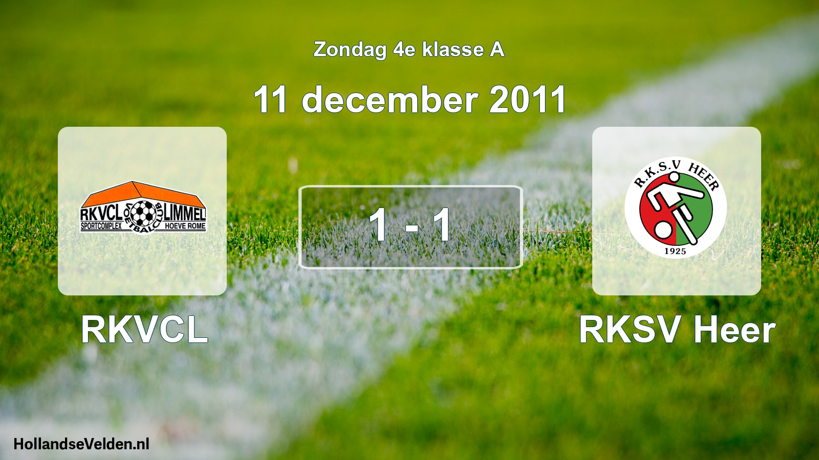 Total number of matches played: RKVCL - RKSV Heer 1 - 1 (11 December 2011)