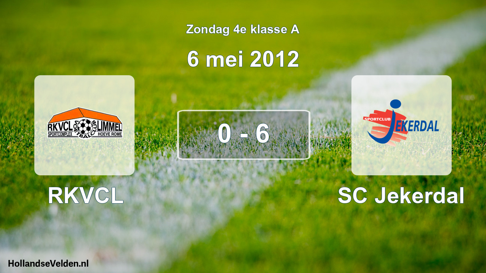 Total number of matches played: RKVCL - SC Jekerdal 0 - 6 (6 May 2012)