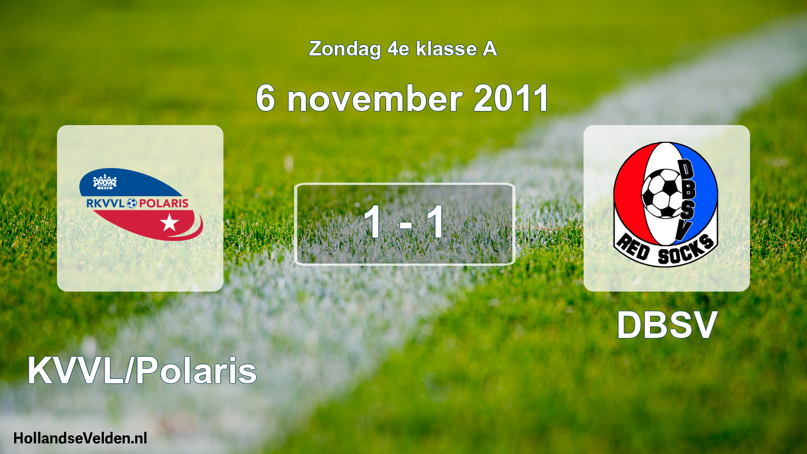 Total number of matches played: RKVVL/Polaris - DBSV 1 - 1 (6 November 2011)