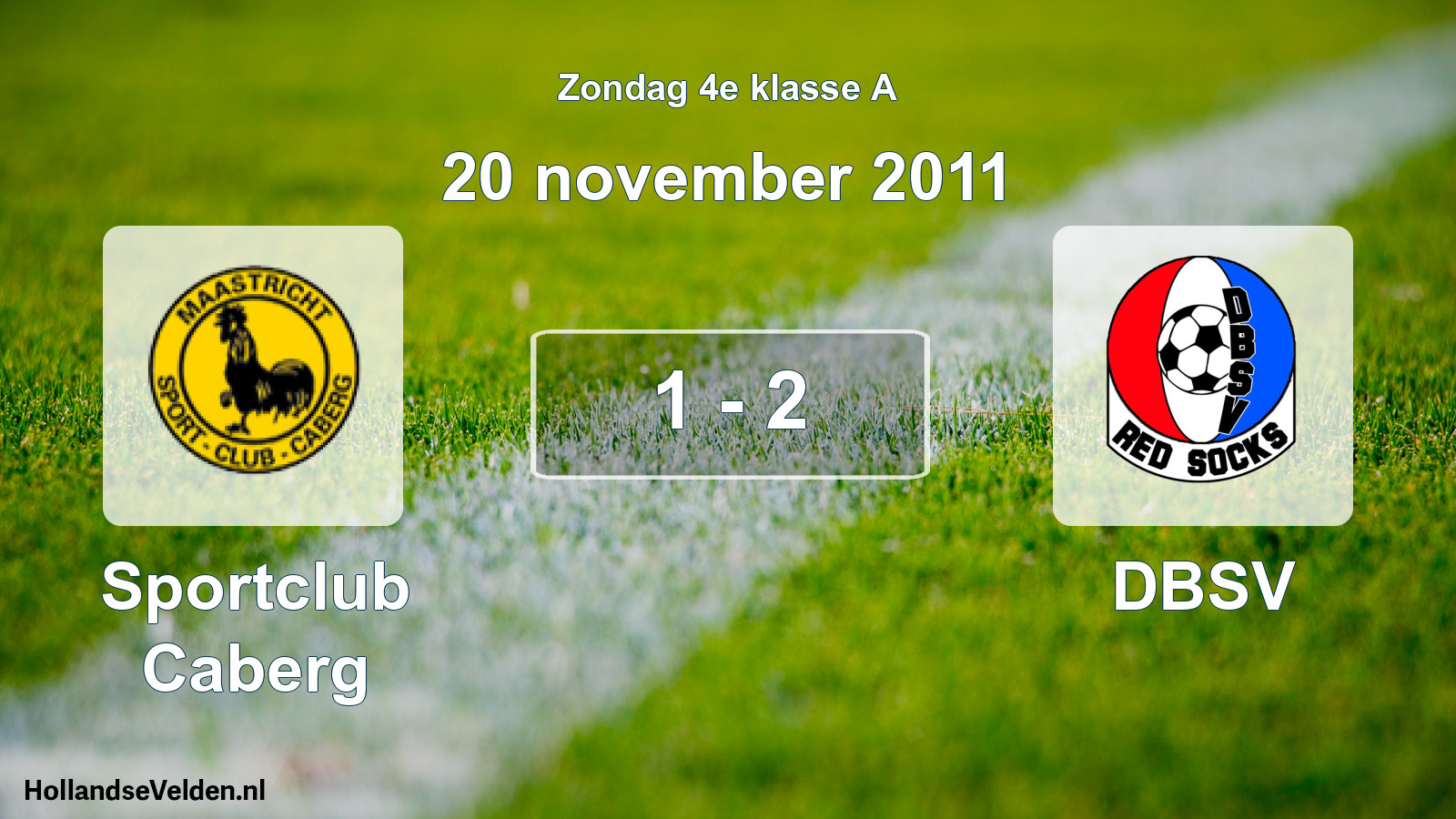 Total number of matches played: Sportclub Caberg - DBSV 1 - 2 (20 November 2011)