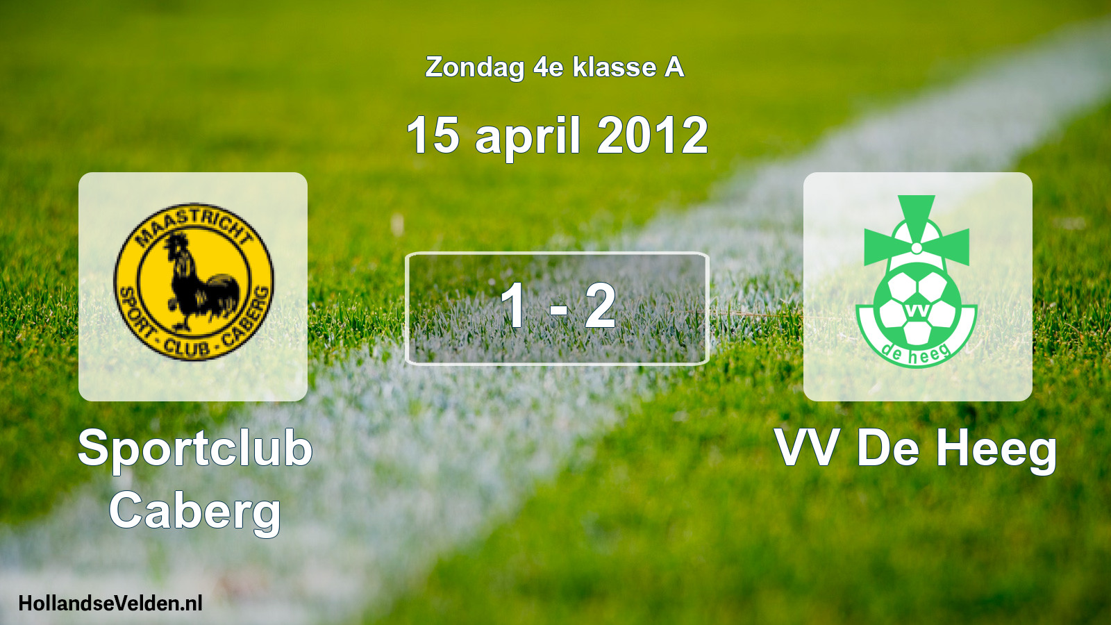Total number of matches played: Sportclub Caberg - VV De Heeg 1 - 2 (15 April 2012)