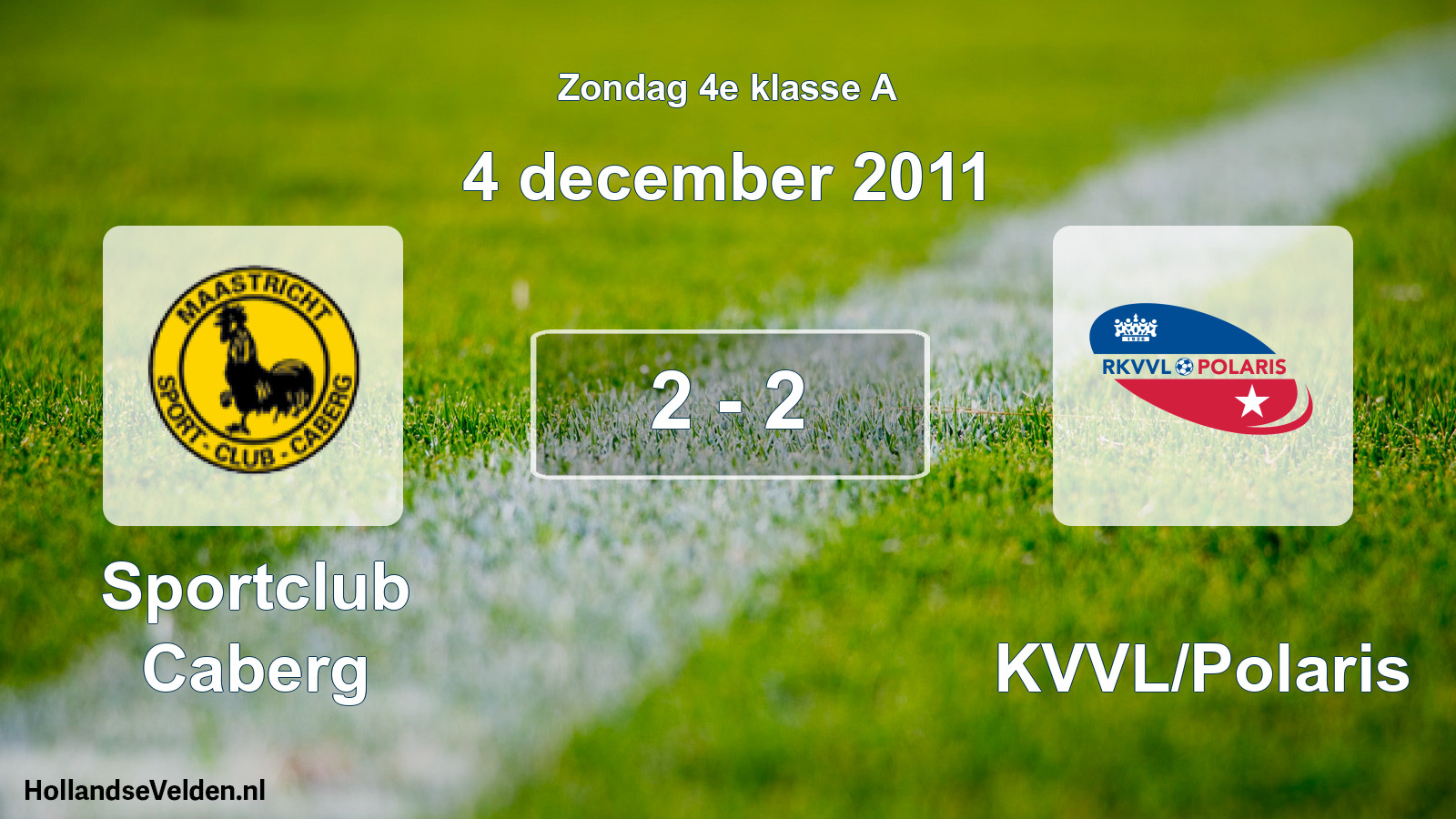Total number of matches played: Sportclub Caberg - RKVVL/Polaris 2 - 2 (4 December 2011)