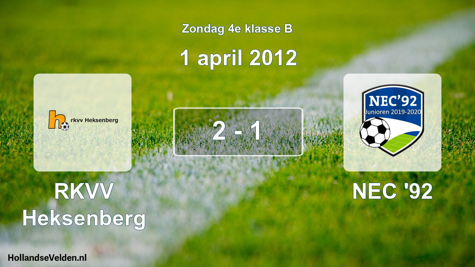 Total number of matches played: RKVV Heksenberg - NEC '92 2 - 1 (1 April 2012)