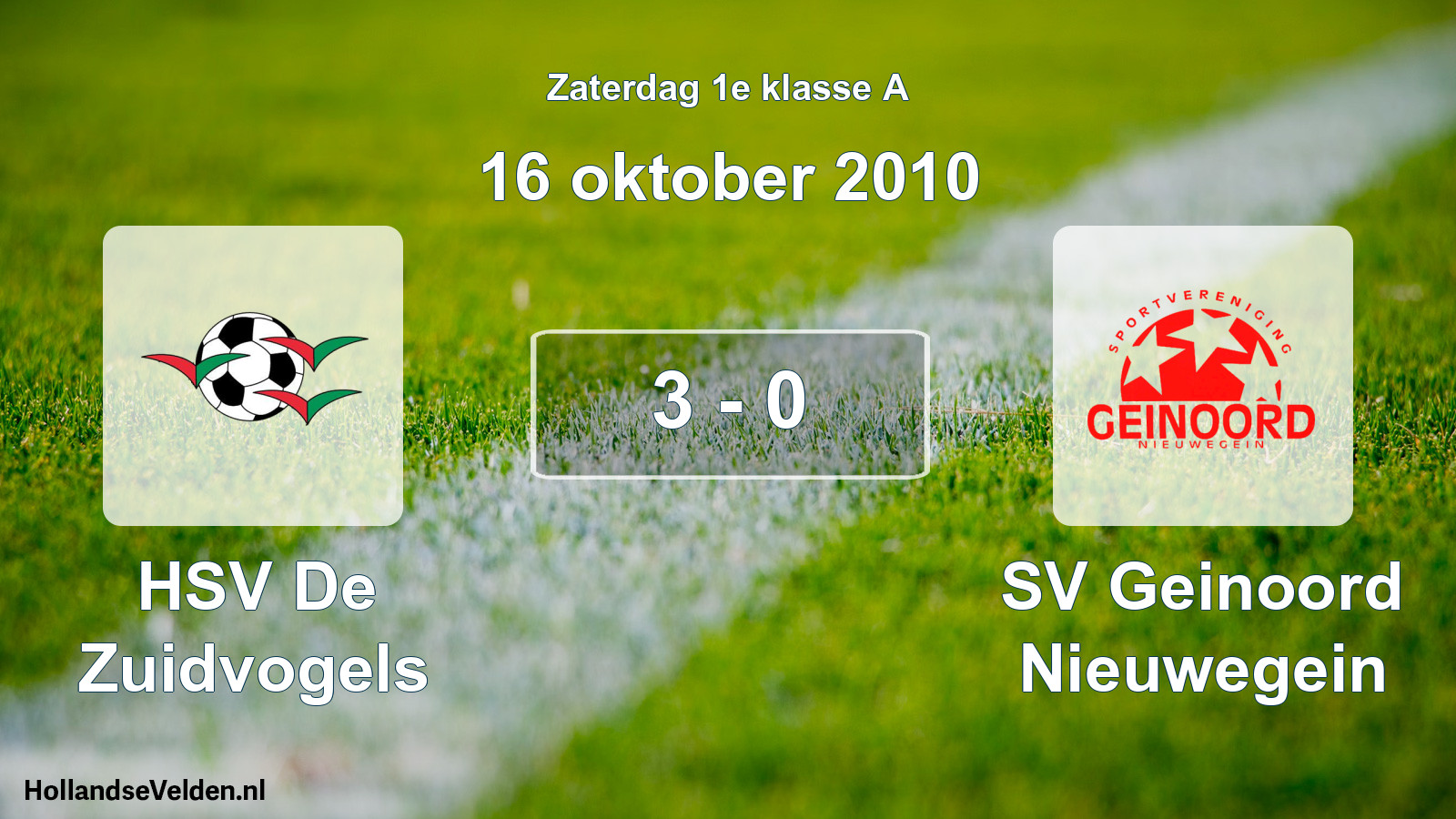 Total number of matches played: HSV De Zuidvogels - SV Geinoord Nieuwegein 3 - 0 (16 October 2010)