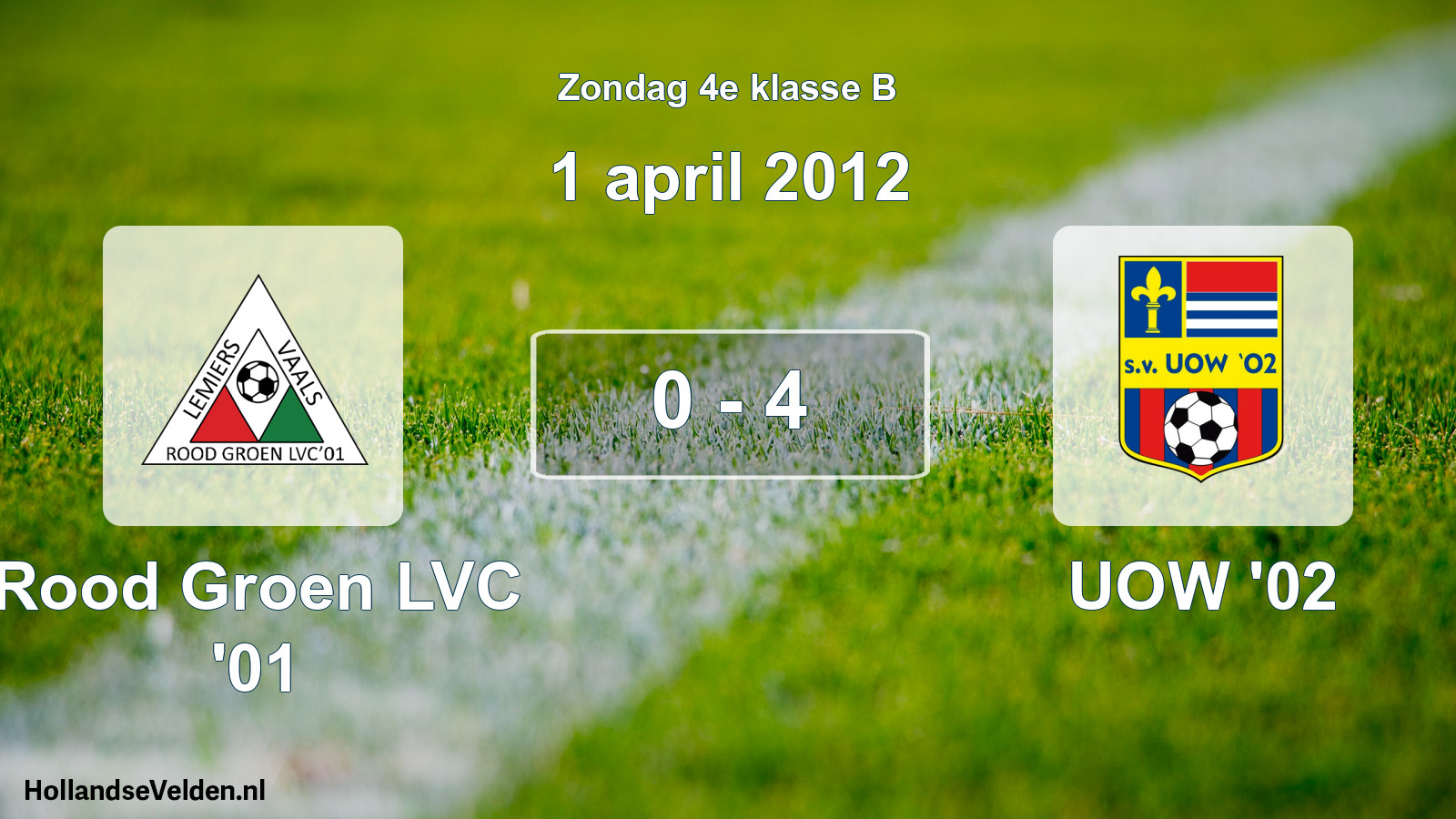 Total number of matches played: Rood Groen LVC '01 - UOW '02 0 - 4 (1 April 2012)